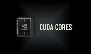 What is CUDA Cores