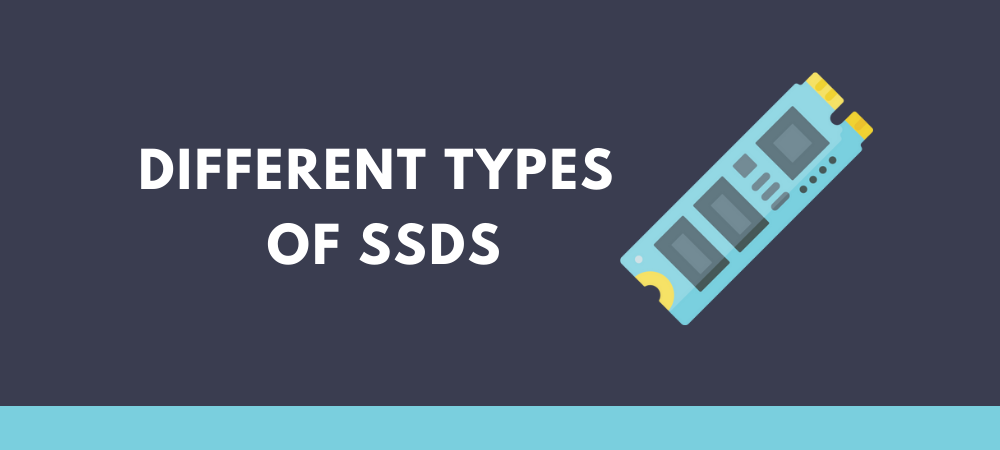 Different Types of SSDs