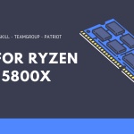 Best ram for ryzen 7 5800x 2023 option: 6 Best RAM For Ryzen 7 5800X
