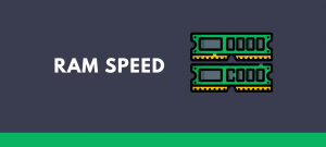 What You Need to Know about RAM Speed