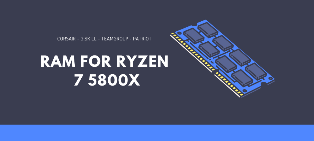 Best RAM For Ryzen 7 5800X